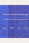 How To Design Programs: An Introduction To Programming And Computing