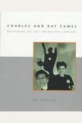 Charles And Ray Eames: Designers Of The Twentieth Century