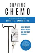 Braving Chemo: What To Expect, How To Prepare And How To Get Through It