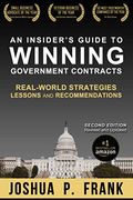 An Insider's Guide To Winning Government Contracts: Real-World Strategies, Lessons, And Recommendations