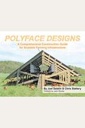 Polyface Designs: A Comprehensive Construction Guide For Scalable Farming Infrastructure