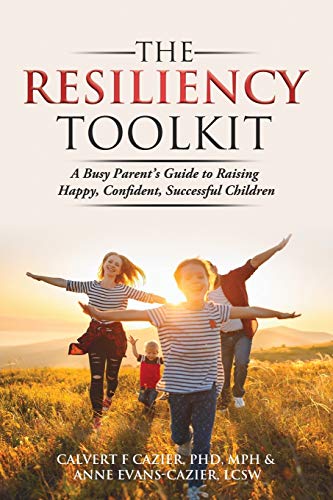 Buy The Resiliency Toolkit: A Busy Parent's Guide To Raising Happy ...