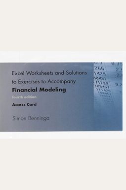 Excel Worksheets And Solutions To Exercises To Accompany Financial Modeling, Fourth Edition, Access Code Excel Worksheets And Solutions To Exercises To Accompany Financial Modeling, Fourth Edition, Access Code