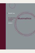 Musimathics: The Mathematical Foundations Of Music, Volume 1