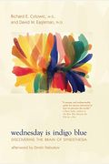 Wednesday Is Indigo Blue: Discovering The Brain Of Synesthesia