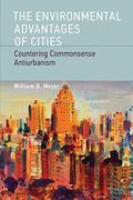 The Environmental Advantages of Cities: Countering Commonsense Antiurbanism