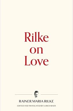 Rilke On Love Rilke On Love