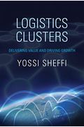 Logistics Clusters: Delivering Value And Driving Growth