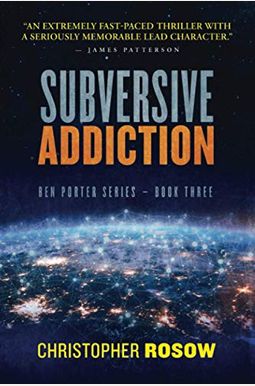 Subversive Addiction: Ben Porter Series - Book Three Subversive Addiction: Ben Porter Series - Book Three