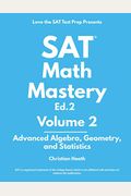 Sat Math Mastery: Advanced Algebra, Geometry And Statistics