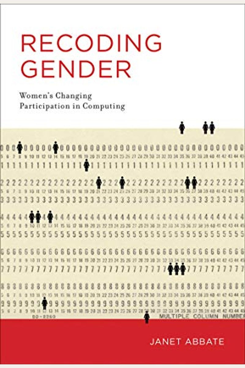 Recoding Gender: Women's Changing Participation In Computing