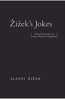 Zizek's Jokes: Did You Hear The One About Hegel And Negation?  (Mit Press)
