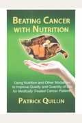 Beating Cancer With Nutrition: Optimal Nutrition Can Improve Outcome In Medically Treated Cancer Patients
