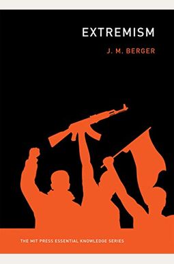 Extremism (The Mit Press Essential Knowledge Series) Extremism (The Mit Press Essential Knowledge Series)