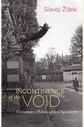 Incontinence Of The Void: Economico-Philosophical Spandrels (Short Circuits)