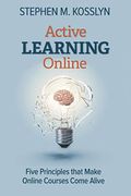 Active Learning Online: Five Principles That Make Online Courses Come Alive