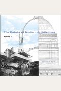 The Details Of Modern Architecture: Volume 1