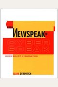 From Newspeak To Cyberspeak: A History Of Soviet Cybernetics