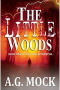 The Little Woods: Book One Of The New Apocrypha
