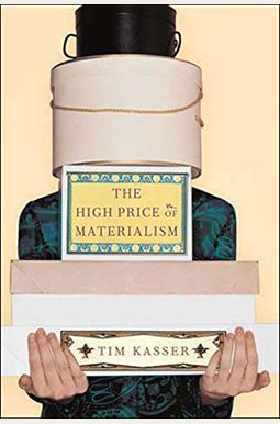 The High Price Of Materialism The High Price Of Materialism