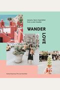 Wander Love: Lessons, Tips & Inspiration from a Solo Traveller