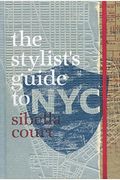 The Stylist's Guide To Nyc