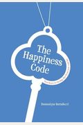 The Happiness Code: Ten Keys To Being The Best You Can Be