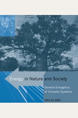 Energy in Nature and Society: General Energetics of Complex Systems Energy in Nature and Society: General Energetics of Complex Systems