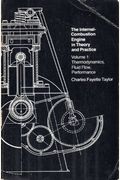 The Internal-Combustion Engine In Theory And Practice, Vol. 1: Thermodynamics, Fluid Flow, Performance