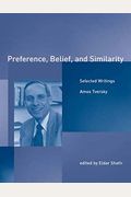 Preference, Belief, And Similarity: Selected Writings