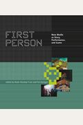 First Person: New Media as Story, Performance, and Game