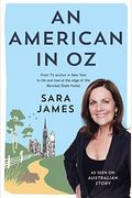 An American In Oz: From Tv Anchor In New York To Life And Love At The Edge Of The Wombat State Forest
