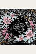 Where The Wildflowers Grow: A Botanical Wonderland Of Coloring For Adults