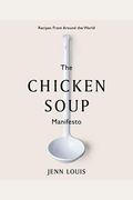 The Chicken Soup Manifesto: Recipes From Around The World