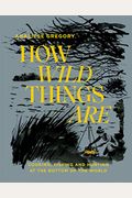 How Wild Things Are: Cooking, Fishing And Hunting At The Bottom Of The World