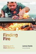 Finding Fire: Cooking at Its Most Elemental
