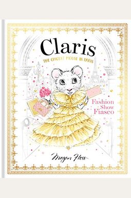 Claris: Fashion Show Fiasco: The Chicest Mouse In Paris Claris: Fashion Show Fiasco: The Chicest Mouse In Paris