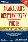 A Canadian's Best Tax Haven: The Us: Take Your Money And Drive