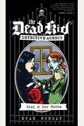 Dial M For Morna: The Dead Kid Detective Agency #2