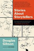 Stories about Storytellers: Publishing W.O. Mitchell, Mavis Gallant, Robertson Davies, Alice Munro, Pierre Trudeau, Hugh Maclennan, Barry Broadfoo