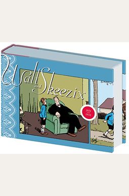 Walt And Skeezix: Book Six: 1931-1932 Walt And Skeezix: Book Six: 1931-1932