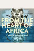 From The Heart Of Africa: A Book Of Wisdom
