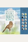 The Little Book Of Backyard Bird Songs [With Battery]