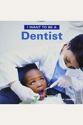 I Want To Be A Dentist