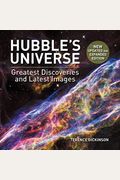 Hubble's Universe: Greatest Discoveries And Latest Images