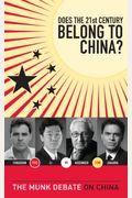 Does The 21st Century Belong To China?: The Munk Debate On China (The Munk Debates)