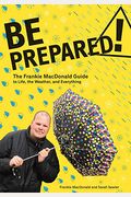 Be Prepared!: The Frankie Macdonald Guide To Life, The Weather, And Everything