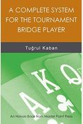 A Complete System For The Tournament Bridge Player