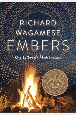 Embers: One Ojibway's Meditations Embers: One Ojibway's Meditations