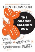 The Orange Balloon Dog: Bubbles, Turmoil And Avarice In The Contemporary Art Market